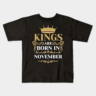 kings are born in november Kids T-Shirt